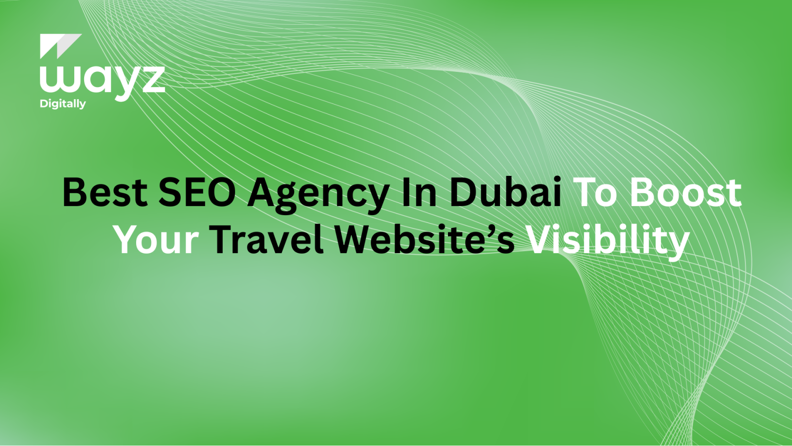 https://wayzdigitally.com/best-seo-agency-in-dubai-to-boost-your-travel-websites-visibility/