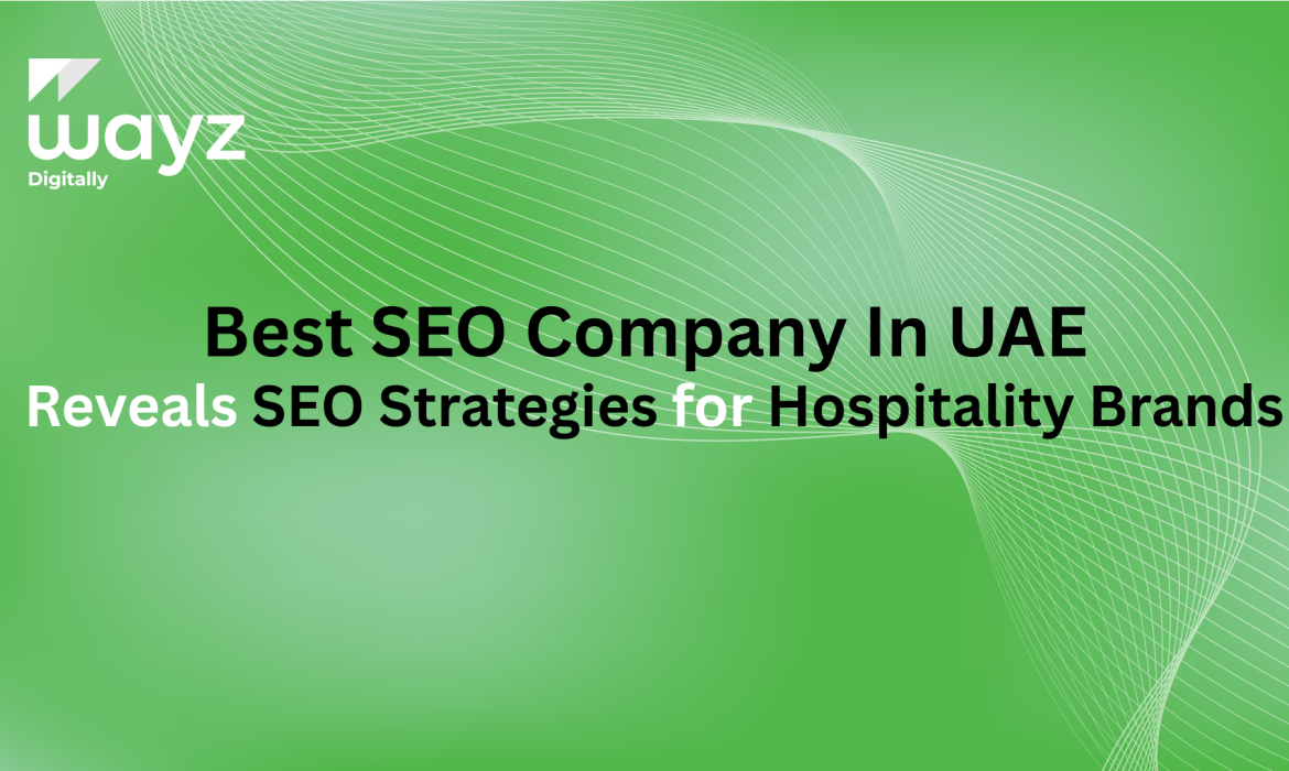 https://wayzdigitally.com/best-seo-company-in-uae-reveals-seo-strategies-for-hospitality-brands/