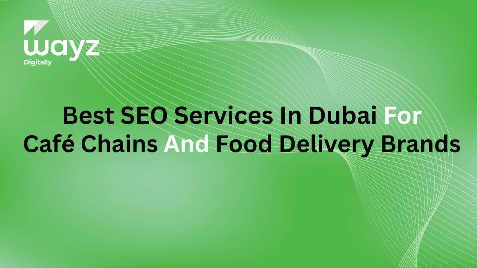 https://wayzdigitally.com/best-seo-services-in-dubai-for-cafe-chains-and-food-delivery-brands/
