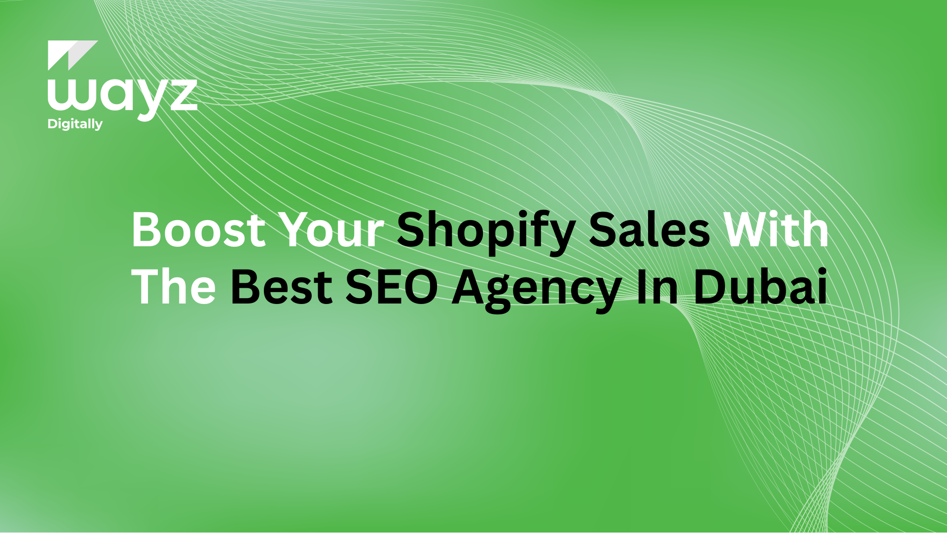 Boost Your Shopify Sales with the Best SEO Agency in Dubai https://wayzdigitally.com/boost-your-shopify-sales-with-the-best-seo-agency-in-dubai/