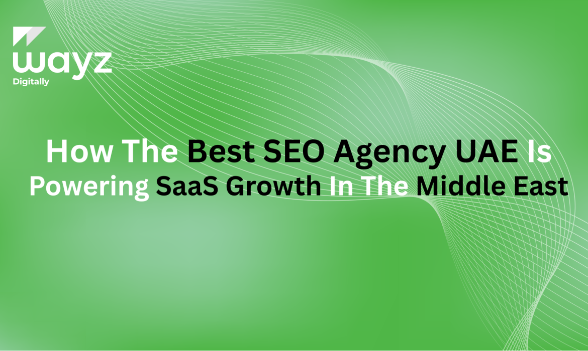 https://wayzdigitally.com/how-the-best-seo-agency-uae-is-powering-saas-growth-in-the-middle-east/