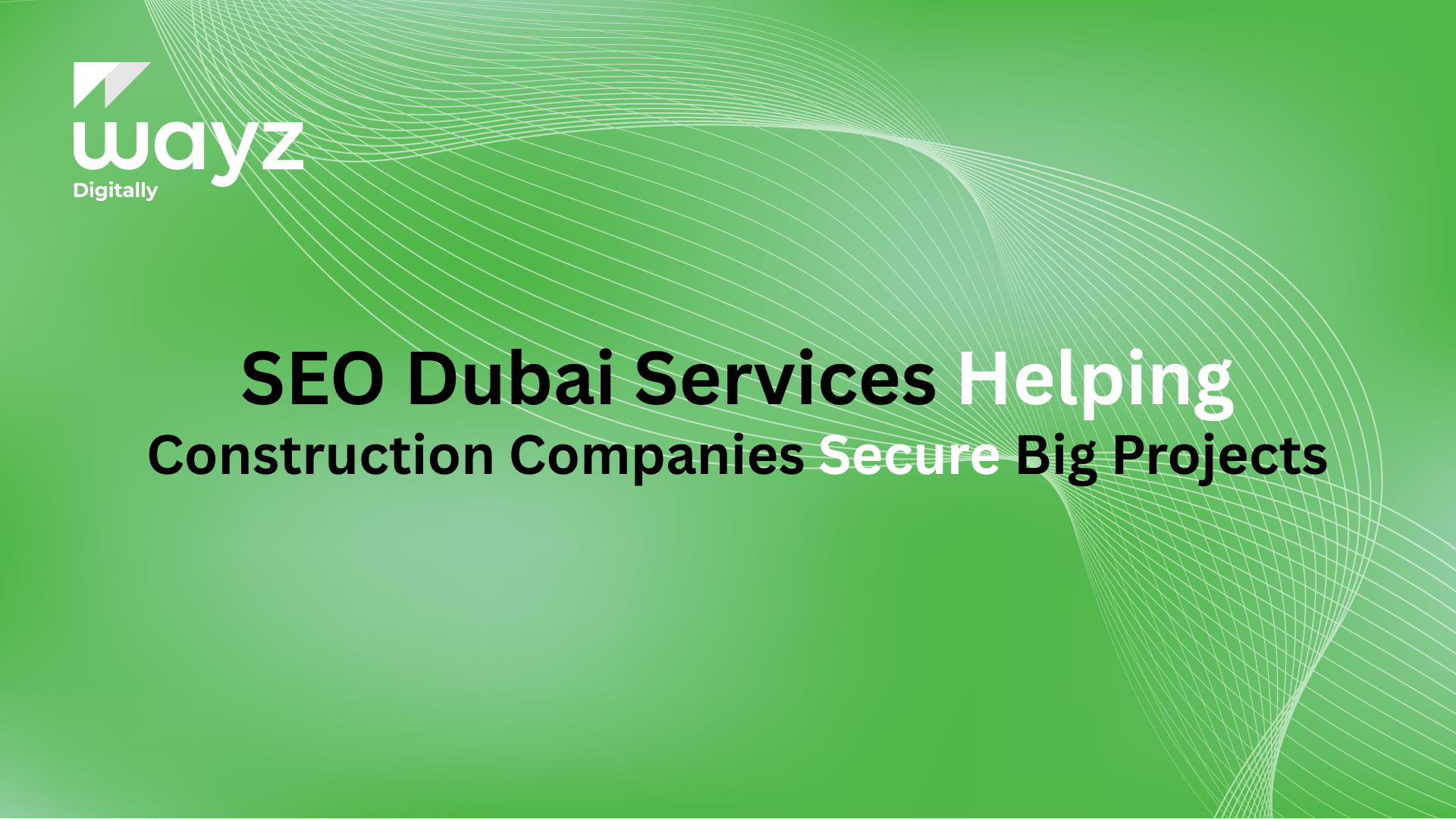 https://wayzdigitally.com/seo-dubai-services-helping-construction-companies-secure-big-projects/