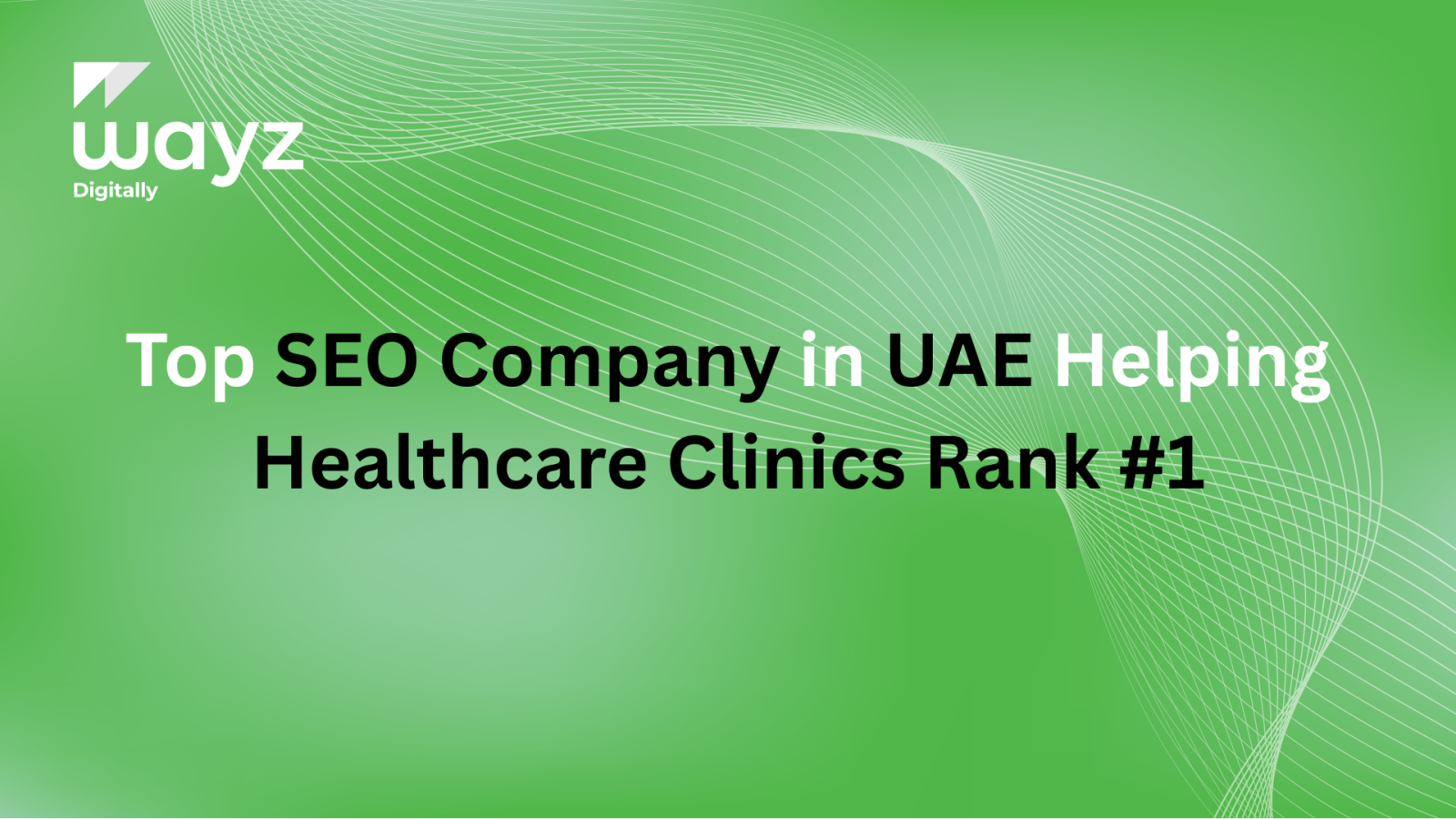 https://wayzdigitally.com/top-seo-company-in-uae-helping-healthcare-clinics-rank-1/