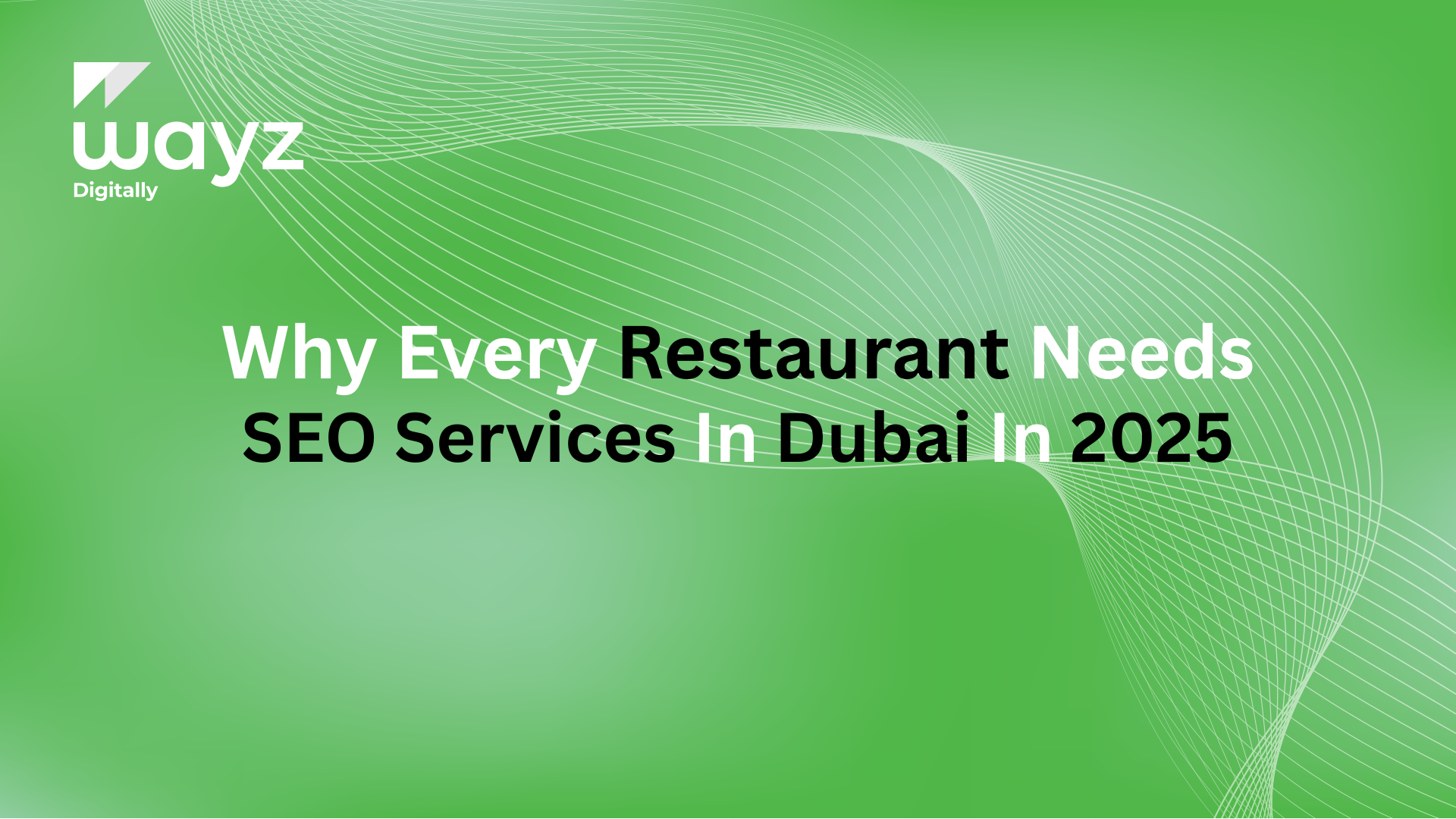 https://wayzdigitally.com/why-every-restaurant-needs-seo-services-in-dubai-in-2025/