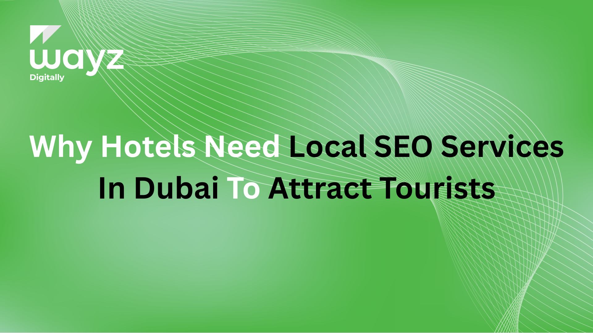 https://wayzdigitally.com/why-hotels-need-local-seo-services-in-dubai-to-attract-tourists/